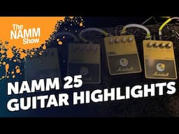 The BEST new GUITAR equipment from the NAMM SHOW 2025!