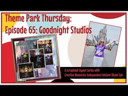 Theme Park Thursday: Episode 65: Goodnight Studios