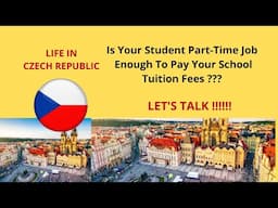 Is Your Czech Student Part-Time Job Enough To Pay Your Tuition Fees?? /Work & School !!