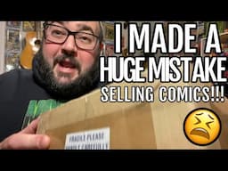 I MADE A HUGE MISTAKE SELLING COMICS!!!