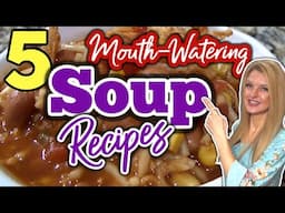 5 Tasty SOUP RECIPES perfect for Cold Weather! | Easy SOUP RECIPES you Don't wanna Miss!