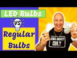 LED Bulbs VS Regular Bulbs (Save Money on Energy Bills)