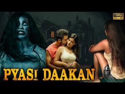 PYASI DAAKAN - Full Horror Movie in Hindi Dubbed Full HD | South Full Horror Movie