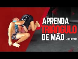 Como fazer o Triângulo de Mão - Jiu-Jitsu