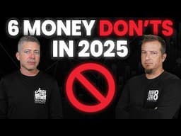 ❌ 6 Financial "DON'TS" for 2025: Expert Tips After 20% Market Gains