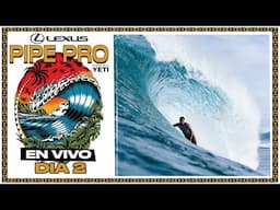 🔴 EN VIVO - Lexus Pipe Pro presented by YETI 2025 - Dia 2