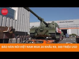 Báo Hàn: Việt Nam chốt mua 20 pháo tự hành K9, 300 triệu USD