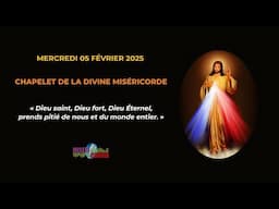 Chapelet de la Divine Miséricorde du mercredi 05 février 2025 avec Hélène de la Grâce.