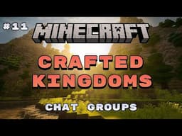 Minecraft: Crafted Kingdoms Tutorial - Chat Groups (#11)