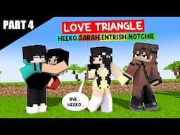 Part 4 Love Triangle (Heeko, Sarah, Entrish  and Notchie ) - Minecraft Animation