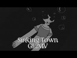 [TW: Disturbing imagery and blood] Sinking Town - Yoeko Kuruhashi GL2MV