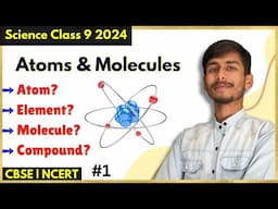 Atoms And Molecules - Atom Element Molecule Compound | Class 9 Science NCERT Chapter 3