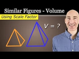 Similar Figures - Find Volume Using Scale Factor