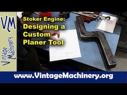 Steam Stoker Engine Project: Designing a Custom Planer Tool Specific For This Project