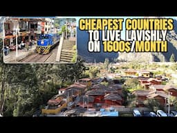 12 Cheapest Countries to Live Lavishly on 1600$/Month