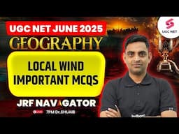 UGC NET Geography Online Classes | Local Wind Important MCQs | UGC NET Geography By Shuaib Sir