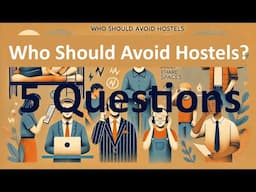 Hostels - Who Should Avoid Hostels 5 Questions