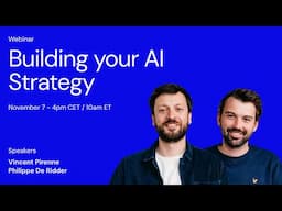 Webinar: Building your AI strategy w. Philippe De Ridder & Vincent Pirenne