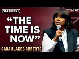 Sarah Jakes Roberts: NOW Is the Time to Step Into the Vision That God Has for Your Life | TBN