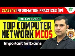 Computer Networks MCQs (Chapter 09) | Class 12th Informatic Practices (IP) | Important for exam