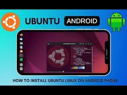 How to Install Ubuntu Linux on any Android Phone in 2025