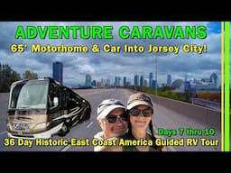 36 Day Adventure Caravans Historic East Coast America RV Guided Tour | Days 7 thru 10 | EP328