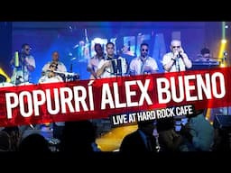 Banda Real - Popurrí Alex Bueno (EN VIVO) Desde Hard Rock Café