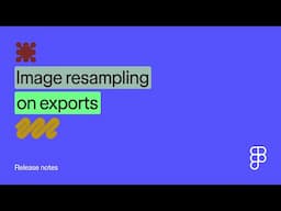 Updated image resampling on exports in Figma Design