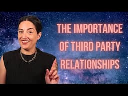 The Importance of Third Party Relationships