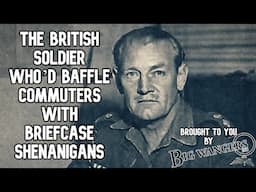 The British Soldier who’d Baffle Commuters with Briefcase Shenanigans