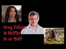 (277) Meghan Markle: Will Greg Peters Pull the Plug? Is NF "In" or "Out?"