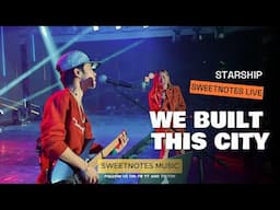 We Built This City | Starship - Sweetnotes Live @ Paskuhan sa Gensan