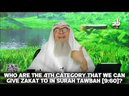 Who are the 4th category that we can give zakat to in Surah Tawbah [9:60]?