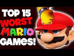 The Top 15 WORST Mario Games of ALL TIME!