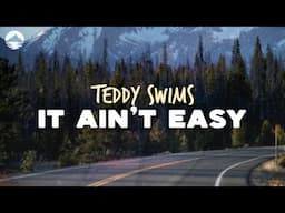 Teddy Swims - It Ain't Easy | Lyrics