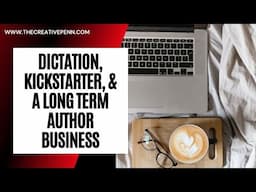 Building A Long Term Author Business, Dictation, Kickstarter, with Kevin J Anderson