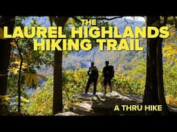 Laurel Highlands Hiking Trail - 70 Mile SOBO Thru Hike, Backpacking Pennsylvania