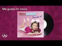 Maria Figueroa - Me gusta mi novio (Audio Oficial)