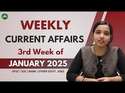 Current Affairs – 3rd Week of January 2025