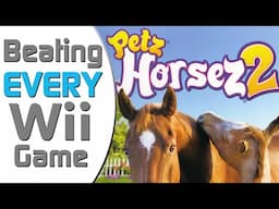 Beating EVERY Wii Game - Petz Horsez 2 (2/1255)