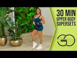 30 Minute Upper Body Supersets Workout | GO - Day 9