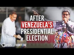 What Happened After Venezuela's Presidential Election? | FRONTLINE