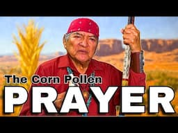 The Native American (Navajo) Corn Pollen Prayer