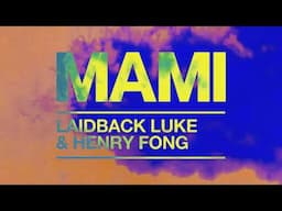 Laidback Luke & Henry Fong - MAMI (Visualizer)