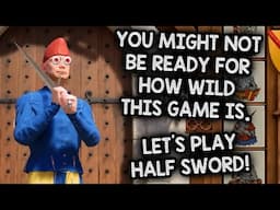 Half Sword, ALL CRAZY! – Let's Play Half Sword (Playtest)