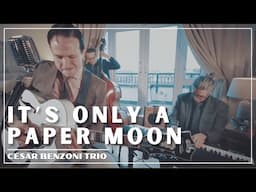 It's Only a Paper Moon | Cesar Benzoni Trio