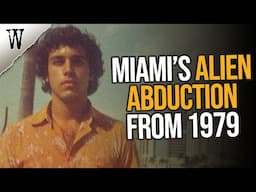 Miami's Forgotten ALIEN ABDUCTION CASE from 1979