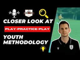 The Pros (and Potential Cons) of Play-Practice-Play Methodology with Ian McCall