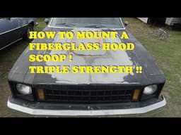 How to mount a Fiber Glass Hood Scoop - Triple strength !!