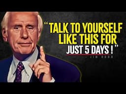 ''TALK TO YOURSELF LIKE THIS FOR JUST 5 DAYS'' | Jim Rohn Motivation